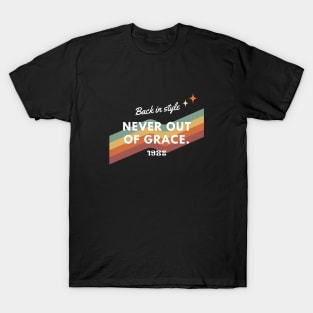 Vintage Retro Back in style, never out of grace T-Shirt